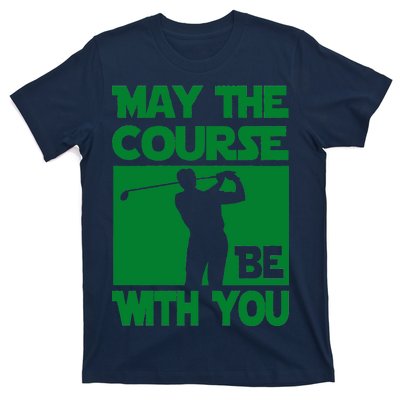 May The Course Be With You T-Shirt