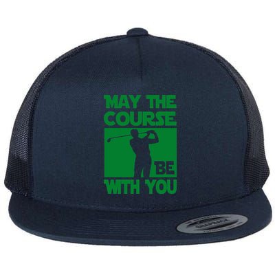 May The Course Be With You Flat Bill Trucker Hat