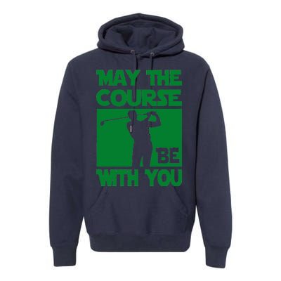 May The Course Be With You Premium Hoodie