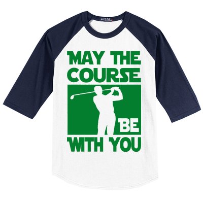 May The Course Be With You Baseball Sleeve Shirt