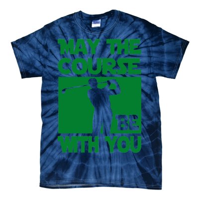 May The Course Be With You Tie-Dye T-Shirt