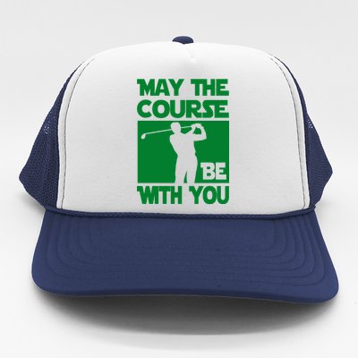 May The Course Be With You Trucker Hat