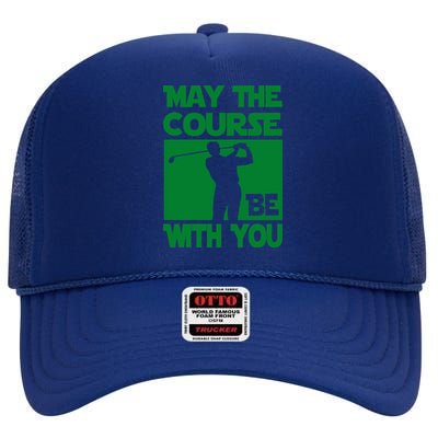 May The Course Be With You High Crown Mesh Back Trucker Hat