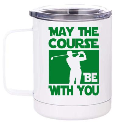 May The Course Be With You 12 oz Stainless Steel Tumbler Cup