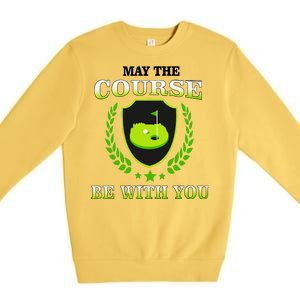 May The Course Be With You Golfing Premium Crewneck Sweatshirt