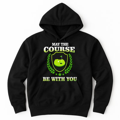 May The Course Be With You Golfing Hoodie