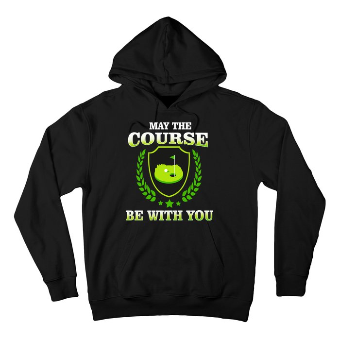 May The Course Be With You Golfing Hoodie