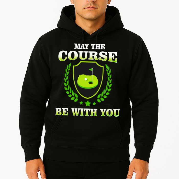 May The Course Be With You Golfing Hoodie