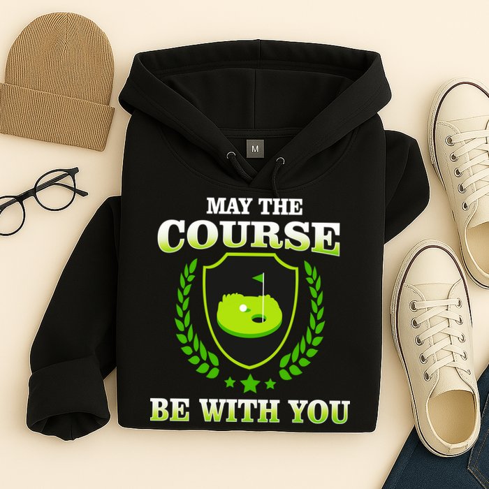 May The Course Be With You Golfing Hoodie