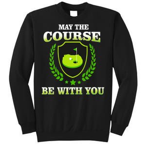 May The Course Be With You Golfing Sweatshirt