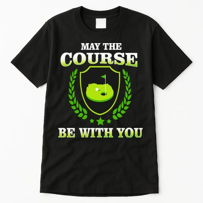 May The Course Be With You Golfing Tall T-Shirt