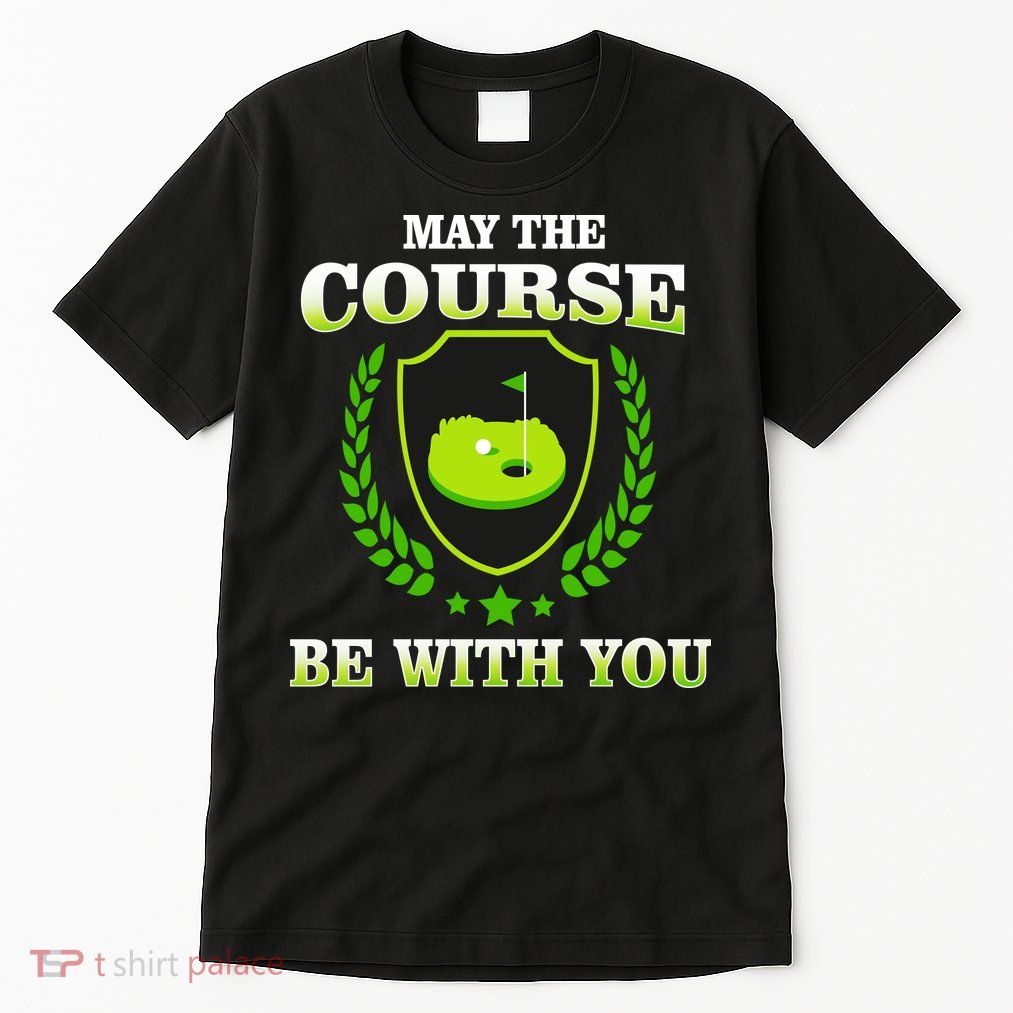 May The Course Be With You Golfing Tall T-Shirt
