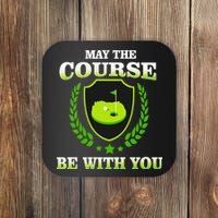 May The Course Be With You Golfing Coaster