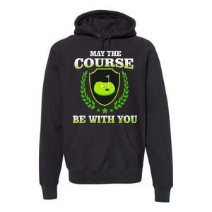 May The Course Be With You Golfing Premium Hoodie