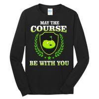 May The Course Be With You Golfing Tall Long Sleeve T-Shirt