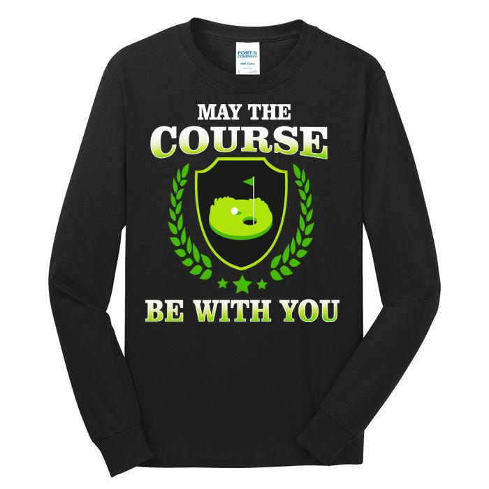 May The Course Be With You Golfing Tall Long Sleeve T-Shirt