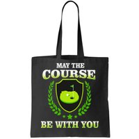 May The Course Be With You Golfing Tote Bag