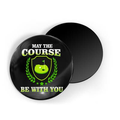 May The Course Be With You Golfing Magnet