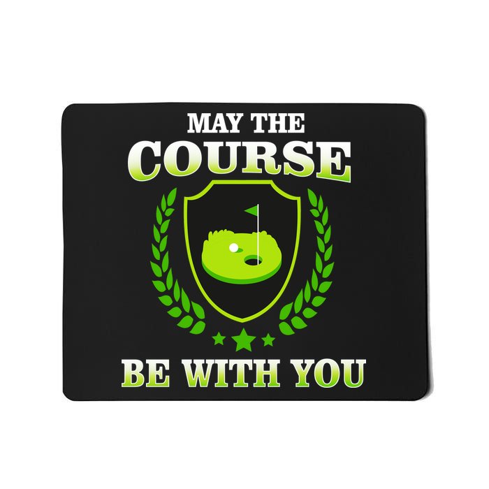 May The Course Be With You Golfing Mousepad