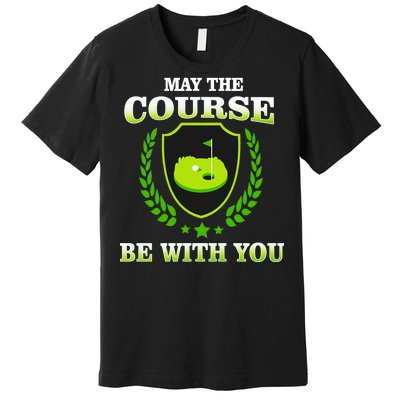 May The Course Be With You Golfing Premium T-Shirt