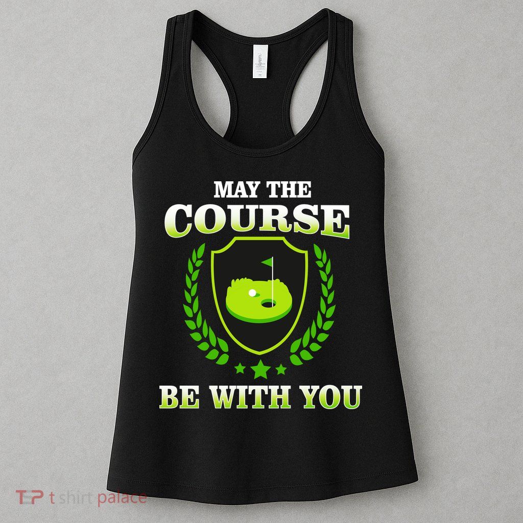 May The Course Be With You Golfing Womens Tank Top