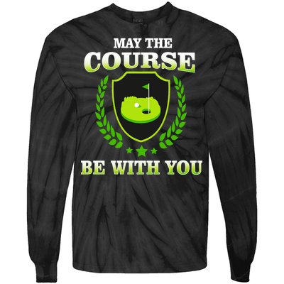 May The Course Be With You Golfing Tie-Dye Long Sleeve Shirt