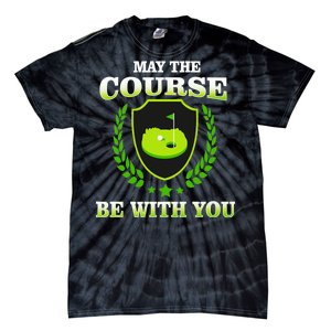 May The Course Be With You Golfing Tie-Dye T-Shirt