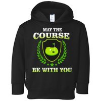 May The Course Be With You Golfing Toddler Hoodie