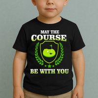 May The Course Be With You Golfing Toddler T-Shirt