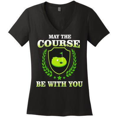 May The Course Be With You Golfing Women's V-Neck T-Shirt