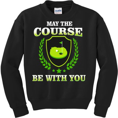 May The Course Be With You Golfing Kids Sweatshirt