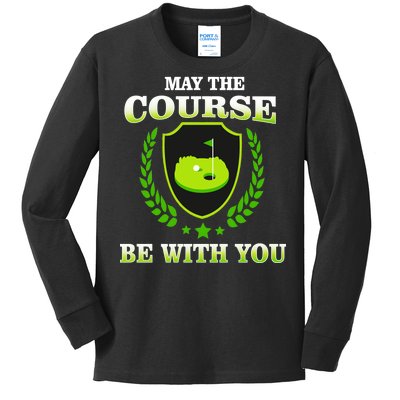 May The Course Be With You Golfing Kids Long Sleeve Shirt