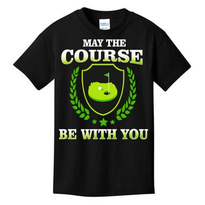 May The Course Be With You Golfing Kids T-Shirt