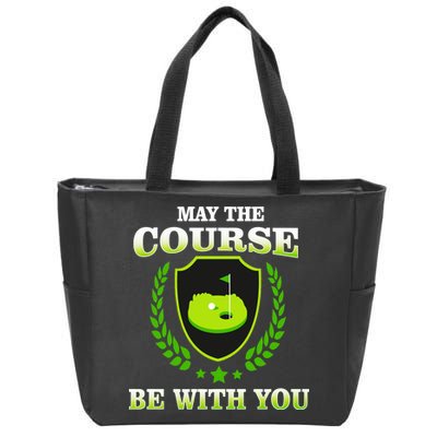 May The Course Be With You Golfing Zip Tote Bag