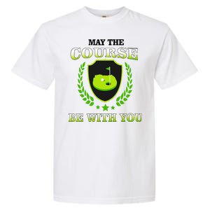 May The Course Be With You Golfing Garment-Dyed Heavyweight T-Shirt