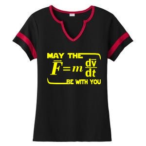 May The (F=mdv/dt) Be With You Physics Ladies Halftime Notch Neck Tee