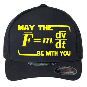 May The (F=mdv/dt) Be With You Physics Flexfit Unipanel Trucker Cap