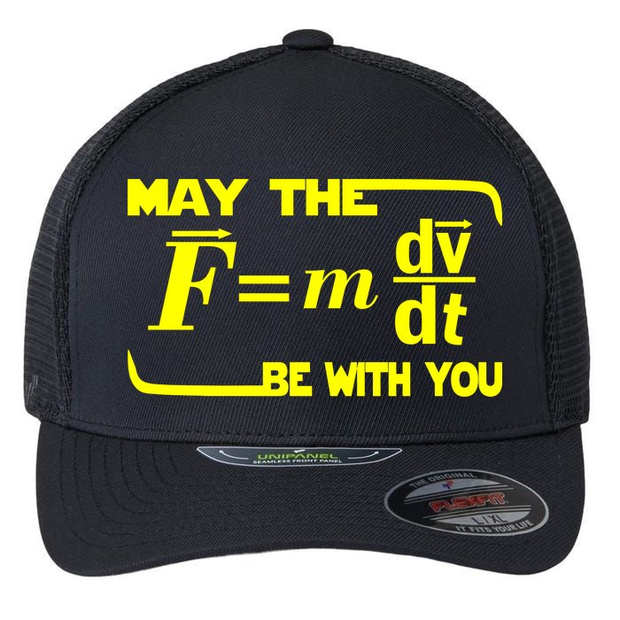 May The (F=mdv/dt) Be With You Physics Flexfit Unipanel Trucker Cap