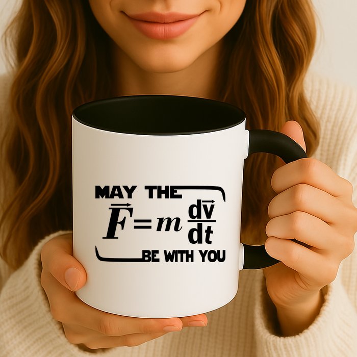 May The (F=mdv/dt) Be With You Physics Mug
