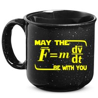 May The (F=mdv/dt) Be With You Physics 15oz Campfire Ceramic Mug