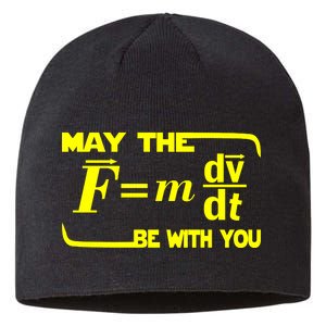 May The (F=mdv/dt) Be With You Physics Sustainable Beanie