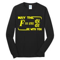 May The (F=mdv/dt) Be With You Physics Tall Long Sleeve T-Shirt