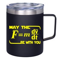 May The (F=mdv/dt) Be With You Physics 12oz Stainless Steel Coffee Mug