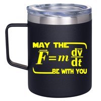 May The (F=mdv/dt) Be With You Physics 12oz Stainless Steel Coffee Mug