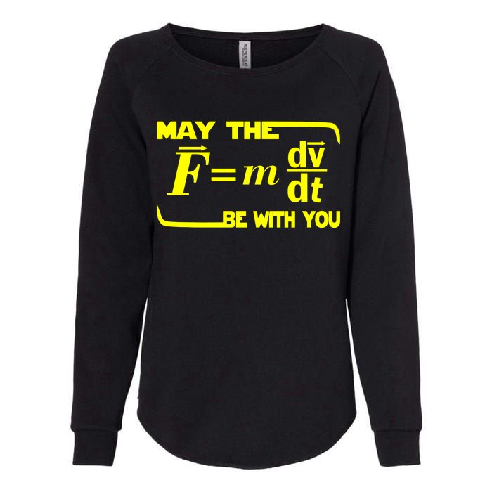 May The (F=mdv/dt) Be With You Physics Womens California Wash Sweatshirt