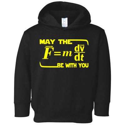 May The (F=mdv/dt) Be With You Physics Toddler Hoodie