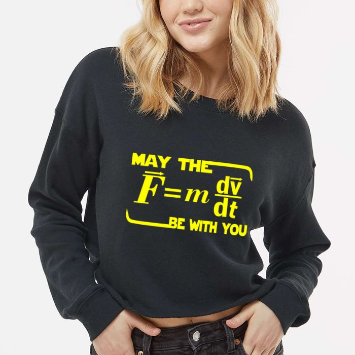 May The (F=mdv/dt) Be With You Physics Cropped Pullover Crew