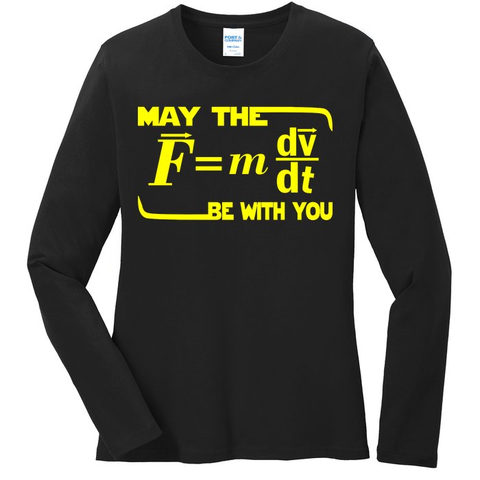 May The (F=mdv/dt) Be With You Physics Ladies Long Sleeve Shirt