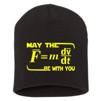 May The (F=mdv/dt) Be With You Physics Short Acrylic Beanie