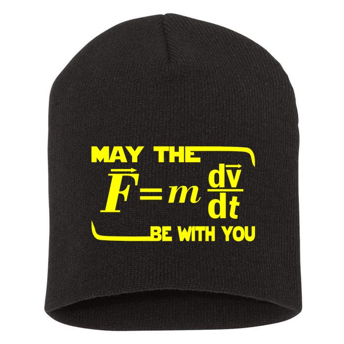 May The (F=mdv/dt) Be With You Physics Short Acrylic Beanie